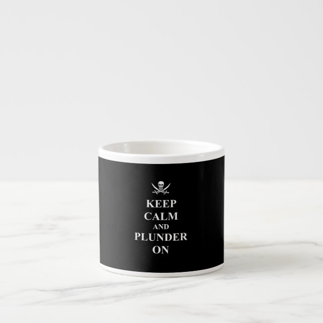 Keep calm & plunder on espresso cup (Front)