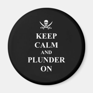 Keep calm & plunder on magnet