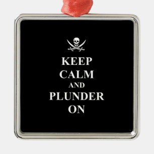 Keep calm & plunder on metal ornament