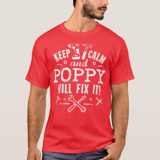Keep Calm Poppy Will Fi It Grandfather Dad Handy M T-Shirt
