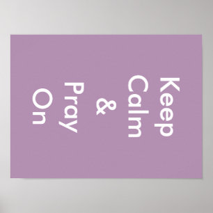 Keep Calm & Pray On Poster