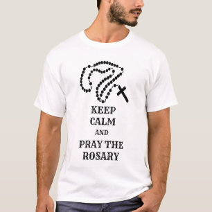 KEEP CALM & PRAY THE ROSARY BEADS  T-Shirt