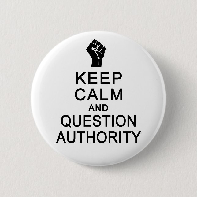 Keep Calm & Question Authority button (Front)