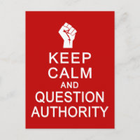 Keep Calm & Question Authority postcard, customise
