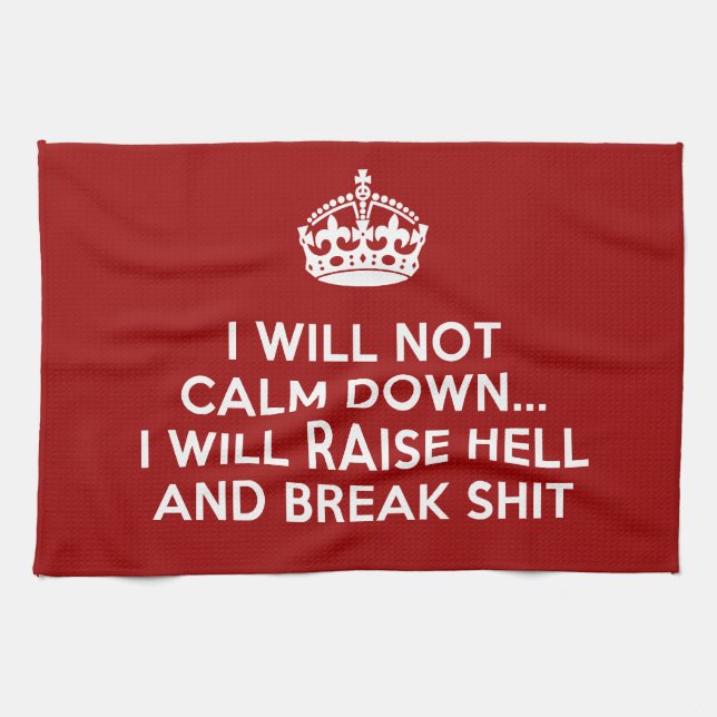 Keep Calm Raise Hell and Break Stuff Tea Towel (Horizontal)