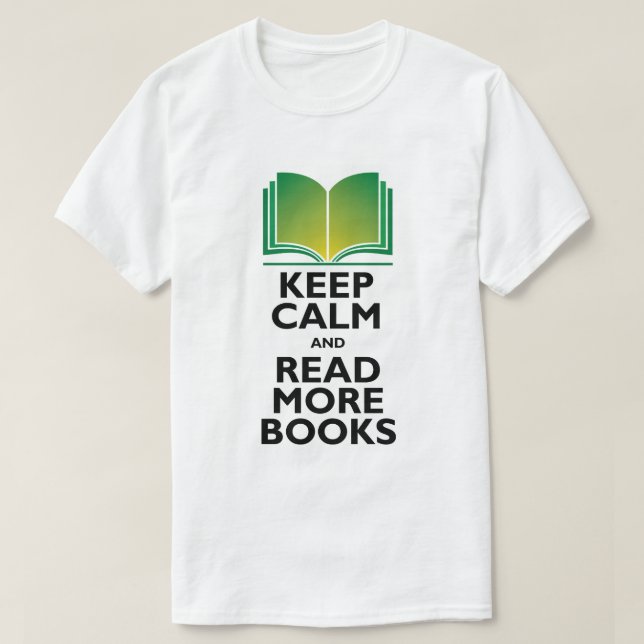 "Keep Calm & Read More Books" T-Shirt (Design Front)