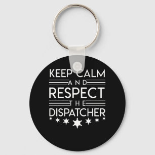 Keep Calm Respect The  Police Dispatcher Key Ring