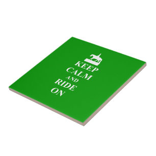 Keep calm & ride on ceramic tile