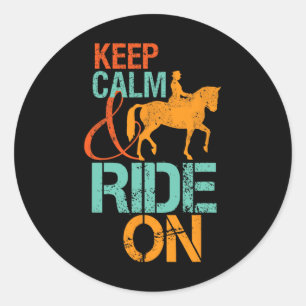 Keep Calm Ride On Horseback Riding For Horse Lover Classic Round Sticker