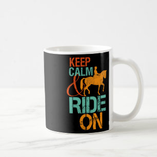 Keep Calm Ride On Horseback Riding For Horse Lover Coffee Mug