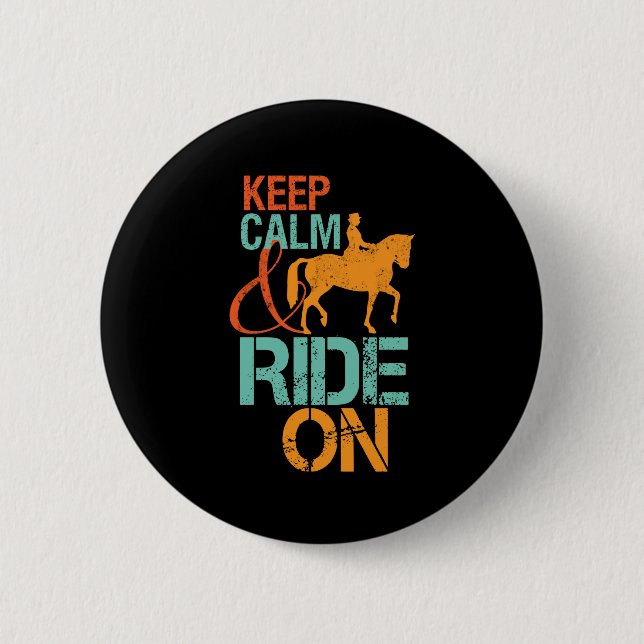 Keep Calm Ride On Horseback Riding Horse Rider 6 Cm Round Badge (Front)