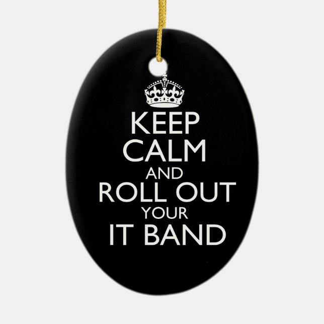 Keep Calm & Roll Out Your IT Band Ornament (Front)