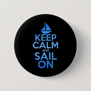 Keep Calm Sail On Funny Sailing Lover Quote Saying 6 Cm Round Badge