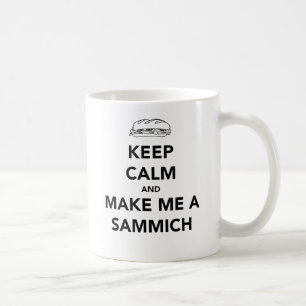 KEEP CALM; SAMMICH TIME COFFEE MUG