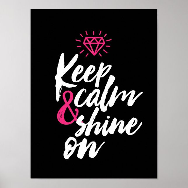 Keep Calm Shine On Motivational Quote Poster (Front)