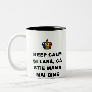 KEEP CALM ȘI LASĂ, CĂ ȘTIE MAMA MAI BINE Two-Tone COFFEE MUG