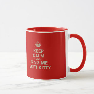Keep Calm & Sing me Soft Kitty Mug