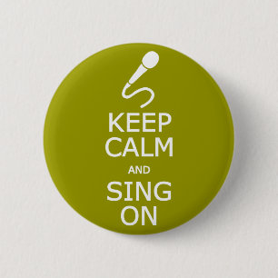 Keep Calm & Sing On custom colour button