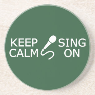 Keep Calm & Sing On custom colour coaster