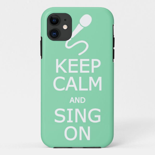 Keep Calm & Sing On custom colour iPhone case (Back)