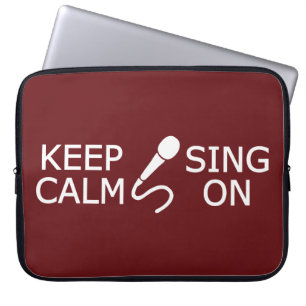 Keep Calm & Sing On custom colour laptop sleeve