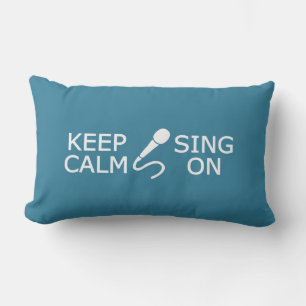 Keep Calm & Sing On custom colour pillow