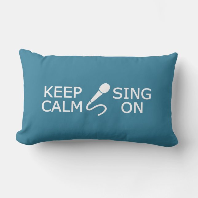 Keep Calm & Sing On custom colour pillow (Front)