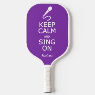 Keep Calm & Sing On custom name & colour Pickleball Paddle
