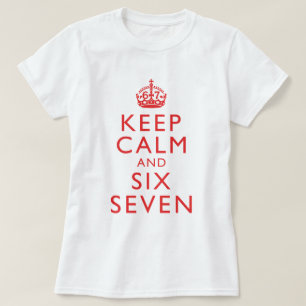 Keep Calm Six Seven Meme Viral Humor Apparel T-Shirt
