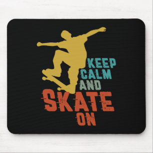 Keep Calm Skate On For Skateboard Rider Skater Boy Mouse Pad