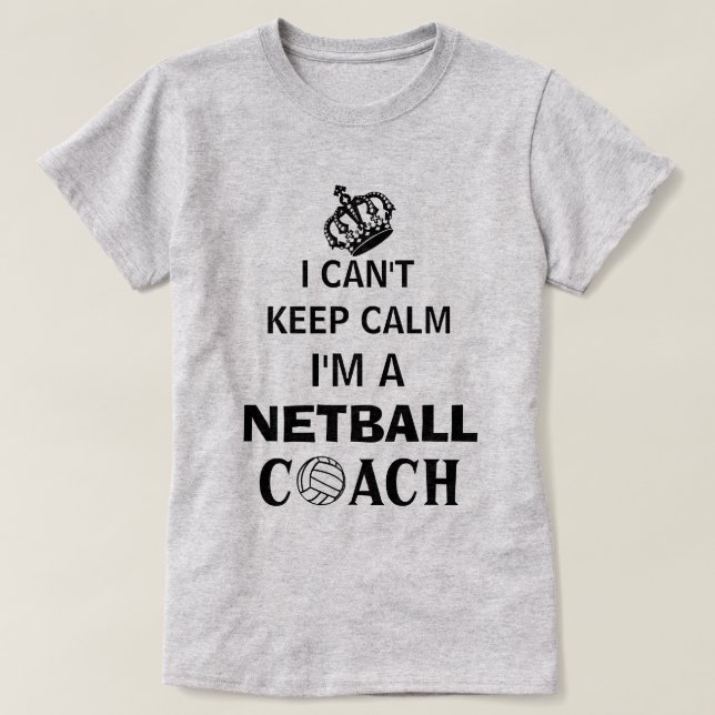 Keep Calm Slogan Netball Coach T-Shirt (Design Front)