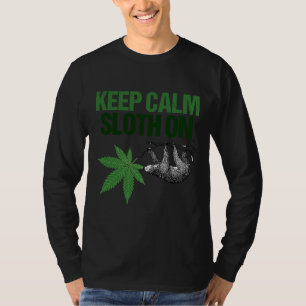 Keep Calm Sloth On Funny Stoner T-Shirt