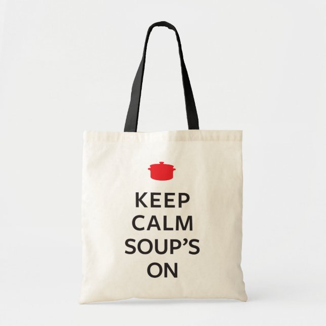 Keep Calm Soup's On Tote Bag (Front)