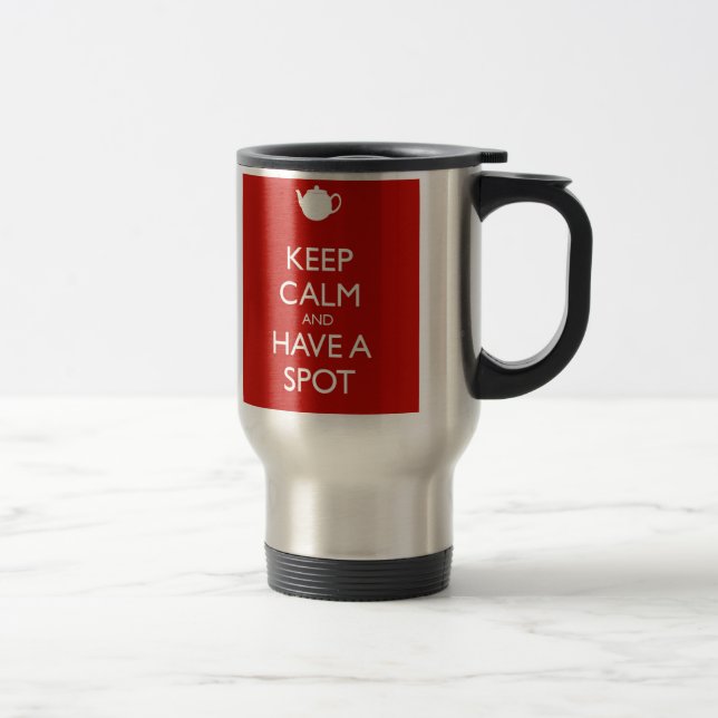 Keep Calm Spot of Tea Travel Mug (Right)