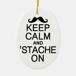 Keep Calm & 'Stache On ornament, customise Ceramic Ornament