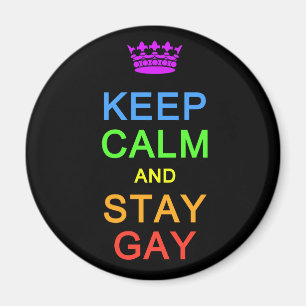 Keep Calm & Stay Gay magnet