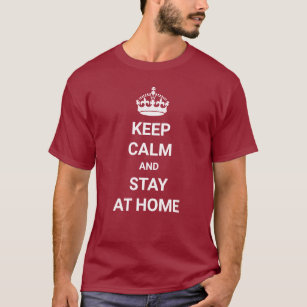 Keep Calm Stay Home Coronavirus Quarantine Virus T-Shirt