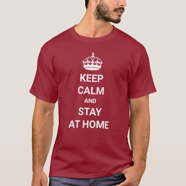 Keep Calm Stay Home Coronavirus Quarantine Virus T-Shirt (Front)
