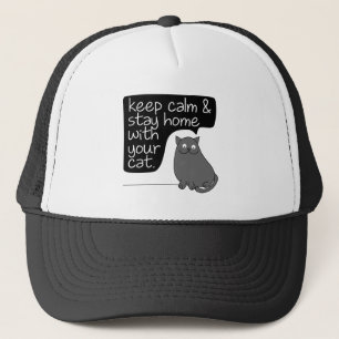 Keep Calm & Stay Home With Your Cat Trucker Hat