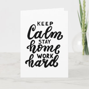 Keep Calm Stay Home Work Hard Card