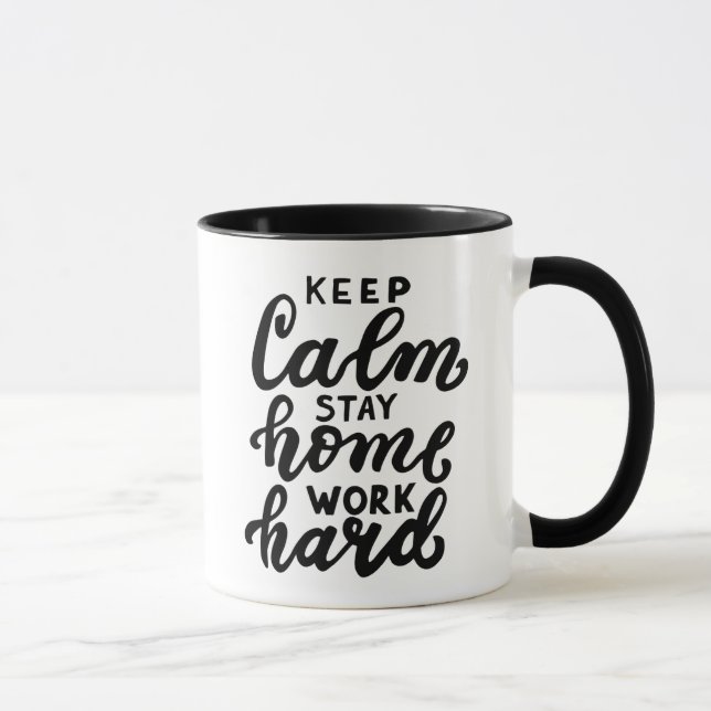 Keep Calm Stay Home Work Hard Mug (Right)