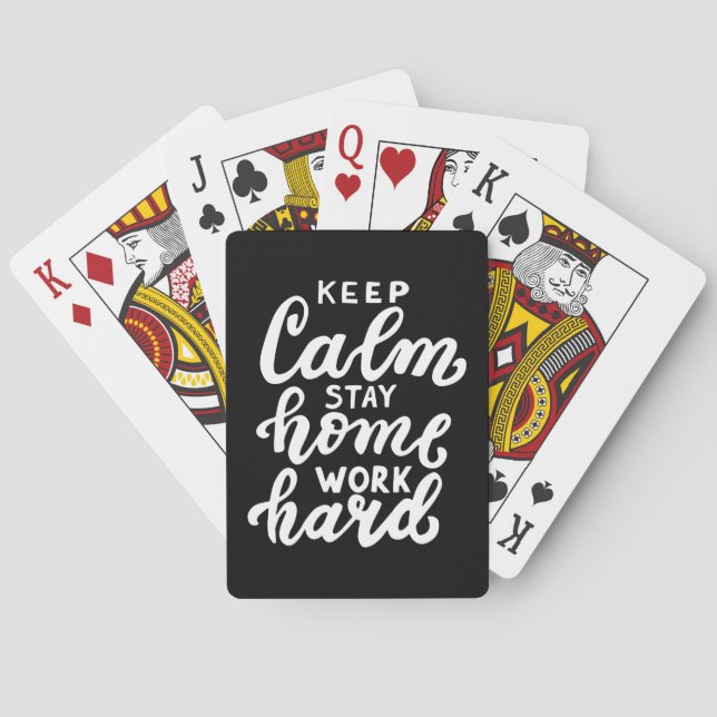 Keep Calm Stay Home Work Hard Playing Cards (Back)