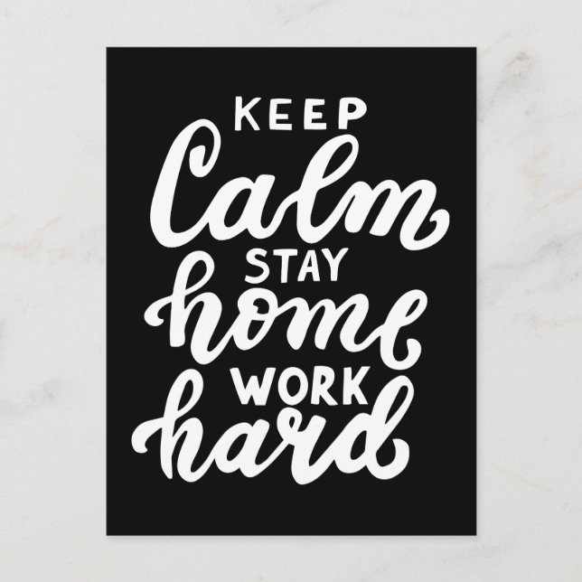 Keep Calm Stay Home Work Hard Postcard (Front)