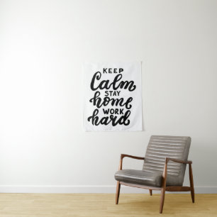 Keep Calm Stay Home Work Hard Tapestry