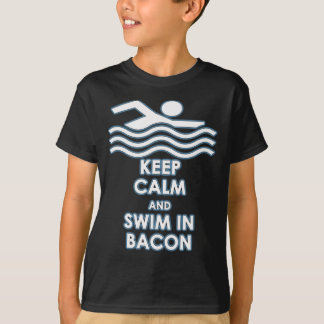 Keep Calm & Swim in Bacon T-Shirt