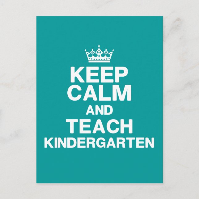Keep Calm Teach Kindergarten Postcard (Front)