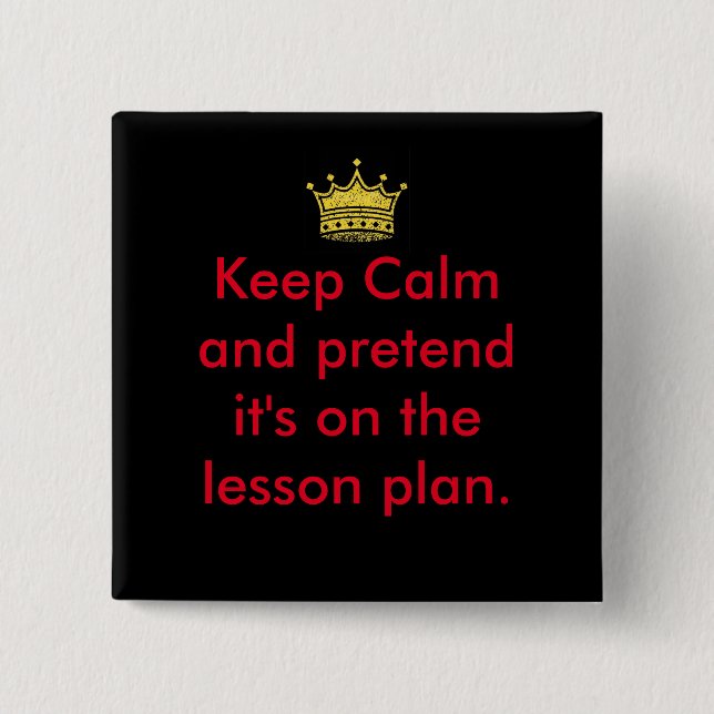 Keep Calm Teachers! 15 Cm Square Badge (Front)
