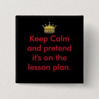 Keep Calm Teachers! 15 Cm Square Badge