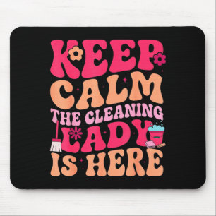 Keep calm the cleaning lady is here mouse pad