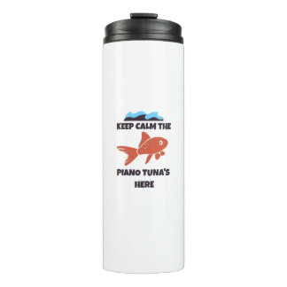 Keep calm the piano tuna's here thermal tumbler